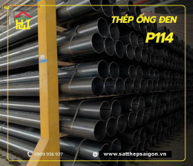 Thép ống đen P114 dày 2.9mm, 3mm, 4.78mm, 5.16mm