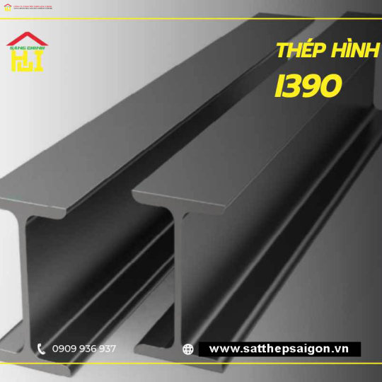 Thép Hình I 390: Đảm bảo chất lượng, tối ưu chi phí